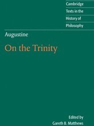 Augustine: On the Trinity Books 8-15