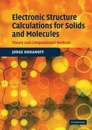 Electronic Structure Calculations for Solids and Molecules