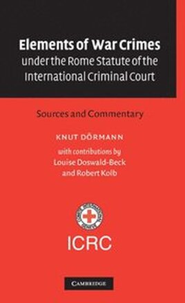 Elements of War Crimes under the Rome Statute of the International Criminal Court