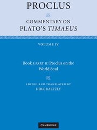 Proclus: Commentary on Plato's Timaeus, Part 2, Proclus on the World Soul