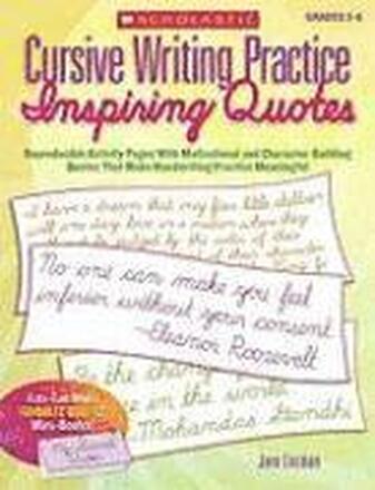 Cursive Writing Practice: Inspiring Quotes: Reproducible Activity Pages with Motivational and Character-Building Quotes That Make Handwriting Practice