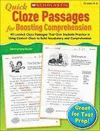Quick Cloze Passages for Boosting Comprehension: Grades 4-6: 40 Leveled Cloze Passages That Give Students Practice in Using Context Clues to Build Voc
