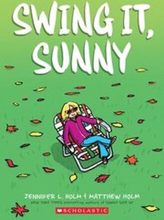 Swing It, Sunny: A Graphic Novel (sunny #2)