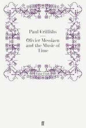 Olivier Messiaen and the Music of Time