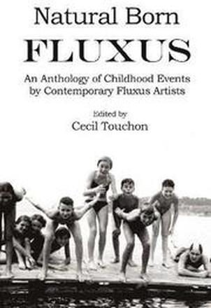 Natural Born Fluxus - Childhood Event Scores by Fluxus Artists