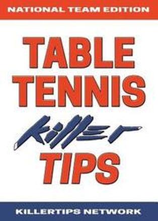 Table Tennis Killer Tips