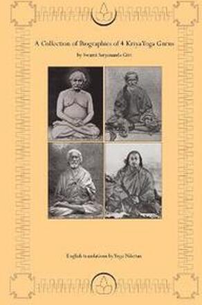A Collection of Biographies of 4 Kriya Yoga Gurus by Swami Satyananda Giri