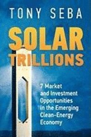 Solar Trillions - 7 Market And Investmen