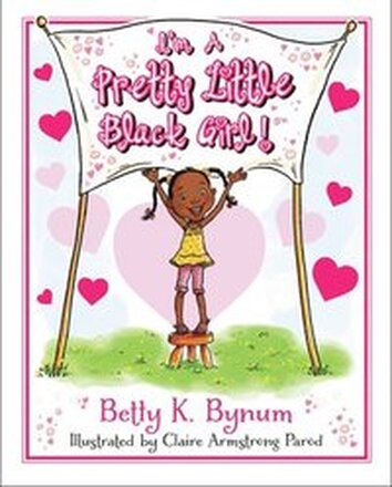 I'm a Pretty Little Black Girl!