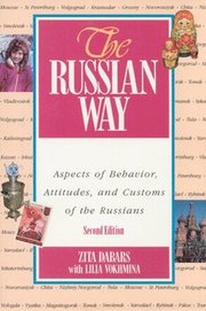 The Russian Way, Second Edition: Aspects of Behavior, Attitudes, and Customs of the Russians