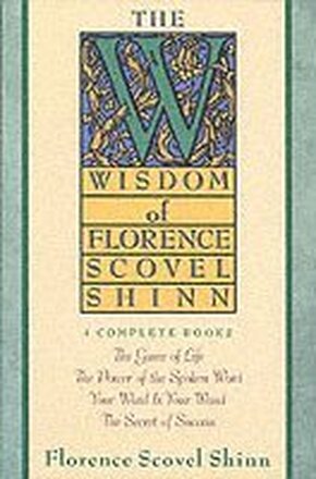 Wisdom of Florence Scovel Shinn