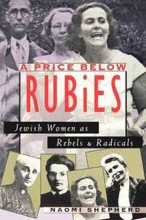 A Price below Rubies - Jewish Women as Rebels & Radicals (Paper) (Cobee)