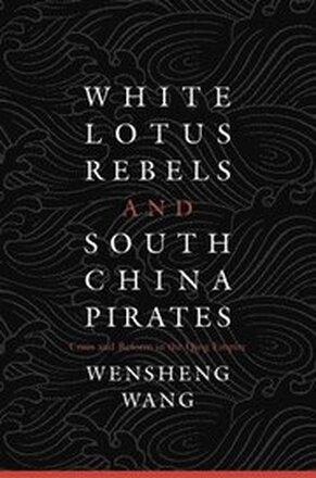 White Lotus Rebels and South China Pirates