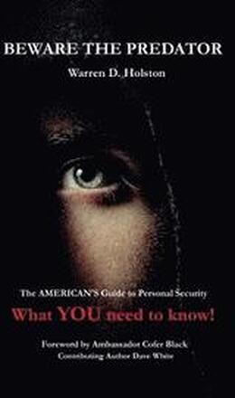 Beware The Predator: The American's Guide to Personal Security