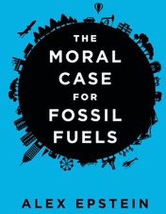 Moral Case for Fossil Fuels