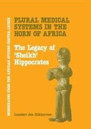 Plural Medical Systems In The Horn Of Africa: The Legacy Of Sheikh Hippocrates