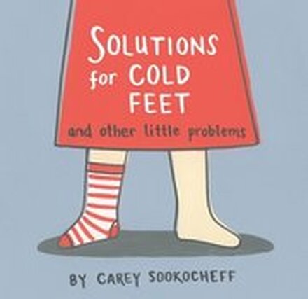 Solutions for Cold Feet and Other Little Problems