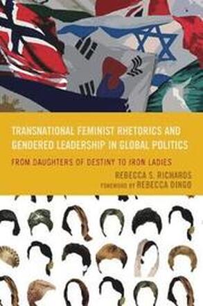 Transnational Feminist Rhetorics and Gendered Leadership in Global Politics