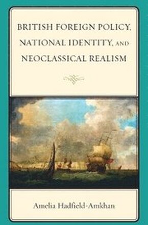 British Foreign Policy, National Identity, and Neoclassical Realism