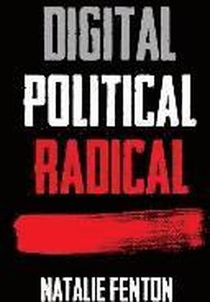 Digital, Political, Radical