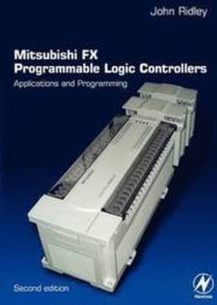 Mitsubishi FX Programmable Logic Controllers: Applications and Programming