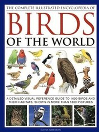 Complete Illustrated Encyclopedia of Birds of the World