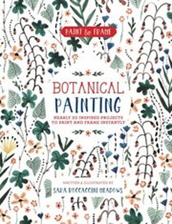 Paint and Frame: Botanical Painting