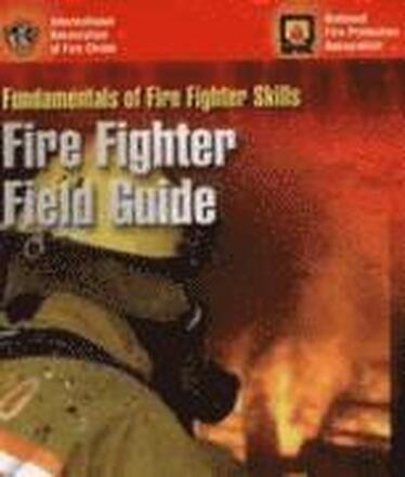 Fundamentals of Fire Fighter Skills: Fire Fighter Field Guide