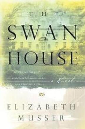 The Swan House A Novel