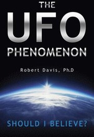 The UFO Phenomenon: Should I Believe?