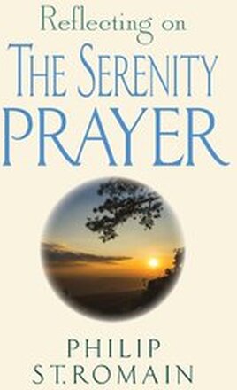 Reflecting on the Serenity Prayer