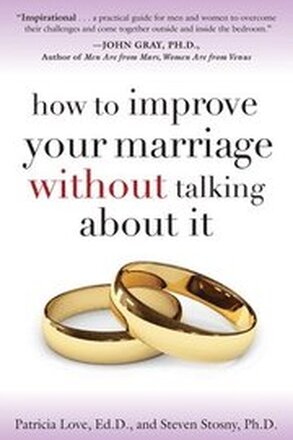 How To Improve Your Marriage Without Talking About It