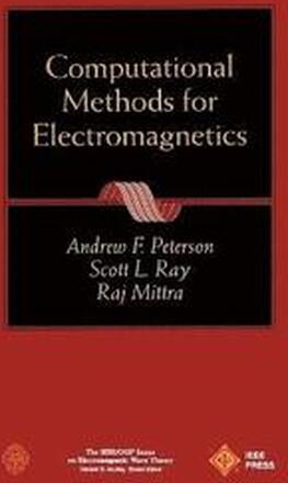 Computational Methods for Electromagnetics (IEEE/OUP Series on Electromagnetic Wave Theory)