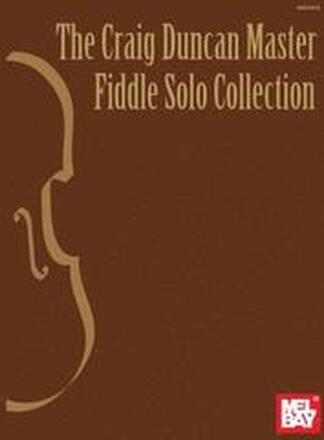 Duncan, Craig Master Fiddle Solo Collection, the