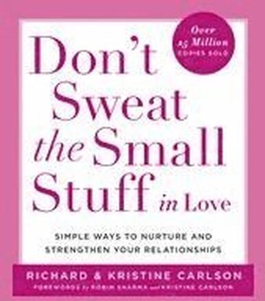 Don'T Sweat The Small Stuff In Love