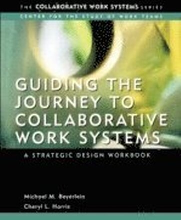 Guiding the Journey to Collaborative Work Systems