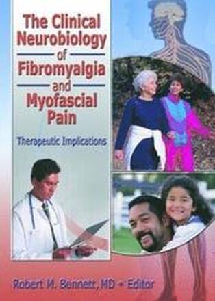 The Clinical Neurobiology of Fibromyalgia and Myofascial Pain