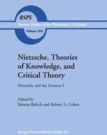 Nietzsche, Theories of Knowledge, and Critical Theory