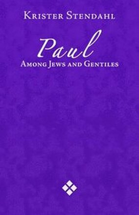 Paul Among Jews and Gentiles and Other Essays