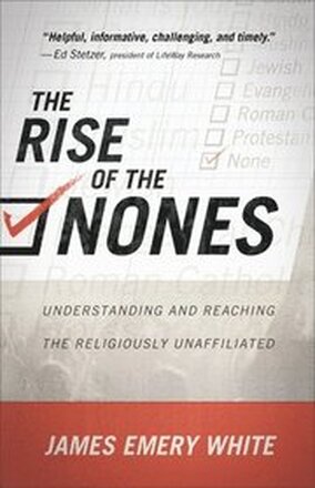 The Rise of the Nones Understanding and Reaching the Religiously Unaffiliated