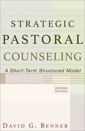Strategic Pastoral Counseling A ShortTerm Structured Model