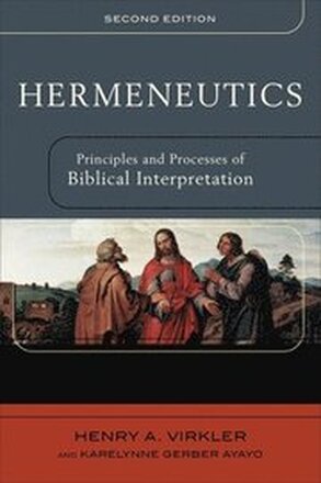 Hermeneutics Principles and Processes of Biblical Interpretation