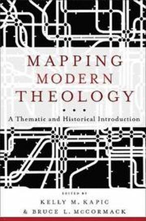 Mapping Modern Theology A Thematic and Historical Introduction