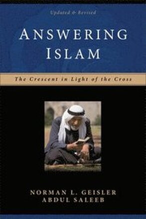 Answering Islam The Crescent in Light of the Cross