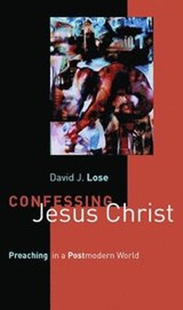 Confessing Jesus Christ Preaching