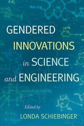 Gendered Innovations in Science and Engineering