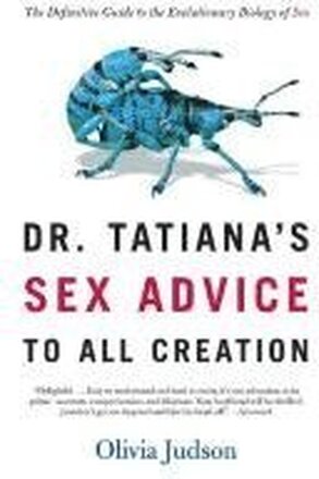 Dr. Tatiana's Sex Advice To All Creation