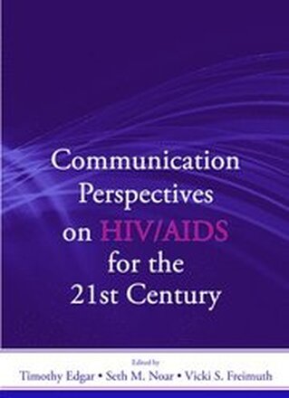 Communication Perspectives on HIV/AIDS for the 21st Century