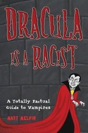 Dracula Is A Racist