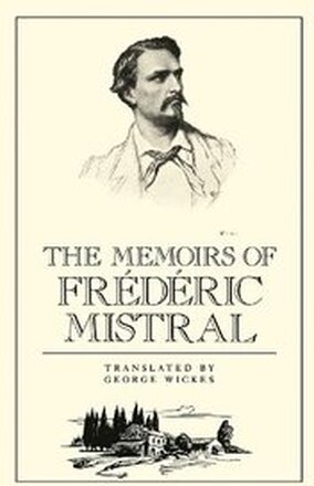 The Memoirs of Frdric Mistral